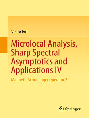 cover image of Microlocal Analysis, Sharp Spectral Asymptotics and Applications IV